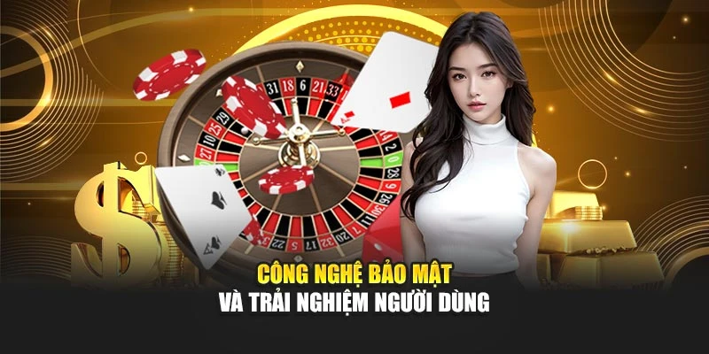 Công nghệ bảo mật và trải nghiệm người dùng