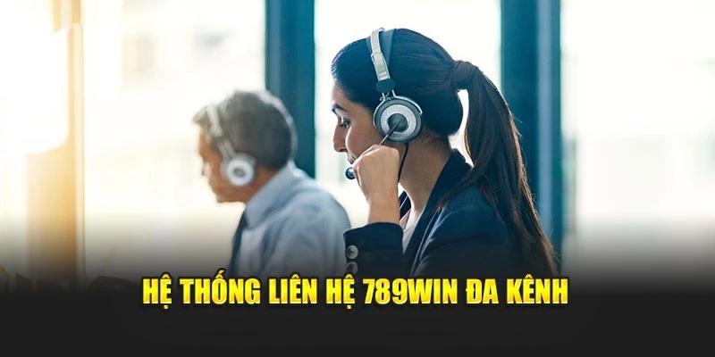 Hệ thống liên hệ 789WIN đa kênh