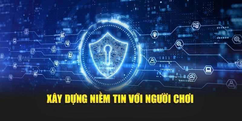 Xây dựng niềm tin với người chơi