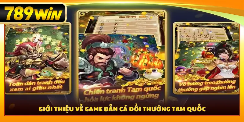 Giới thiệu về game bắn cá đổi thưởng tam quốc
